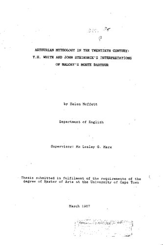 Arthurian mythology in the twentieth century: T. H. White and John Steinbeck's interpretations of Malory's Morte Darthur
