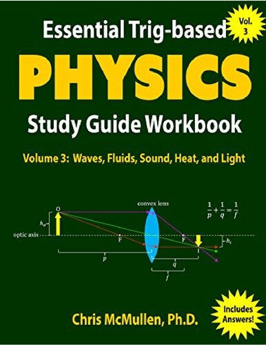 Essential Trig-based Physics Study Guide Workbook: Waves, Fluids, Sound, Heat, and Light