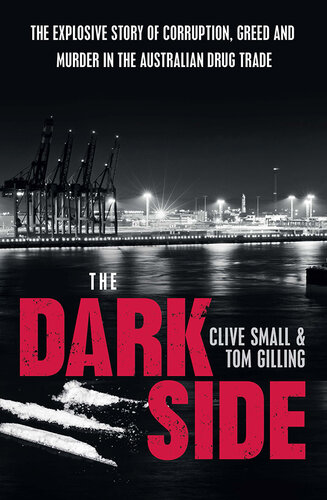 The Dark Side: The explosive story of corruption, greed and murder in the Australian drug trade