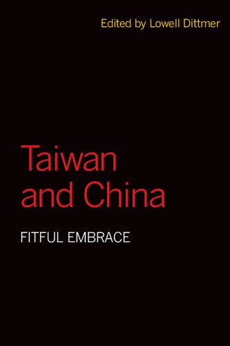 Taiwan and China : Fitful Embrace