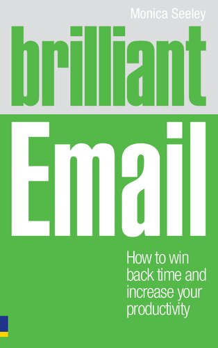 Brilliant Email: How to Win Back Time and Increase Your Productivity (Brilliant Business)