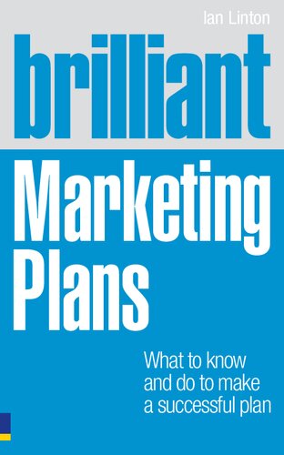 Brilliant Marketing Plans:What to know and do to make a successful plan (Brilliant Business)
