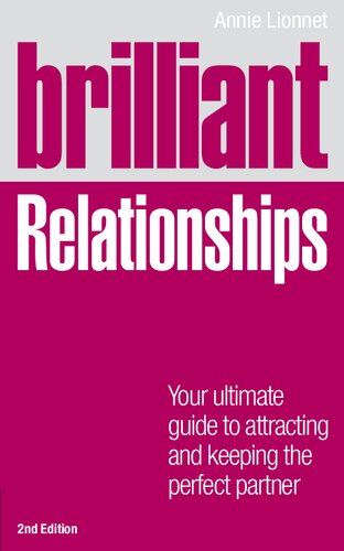 Brilliant Relationships: Your ultimate guide to attracting and keeping the perfect partner (2nd Edition) (Brilliant Lifeskills)