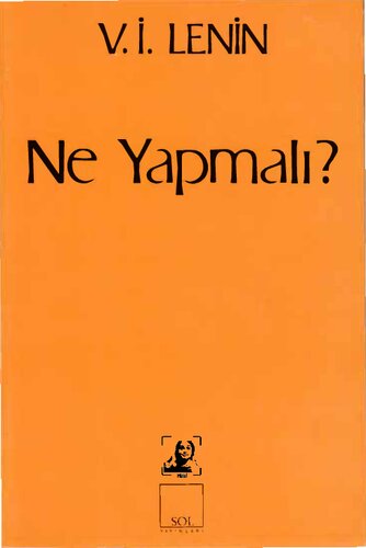 Ne Yapmalı? (Hareketimizin Canalıcı Sorunları)