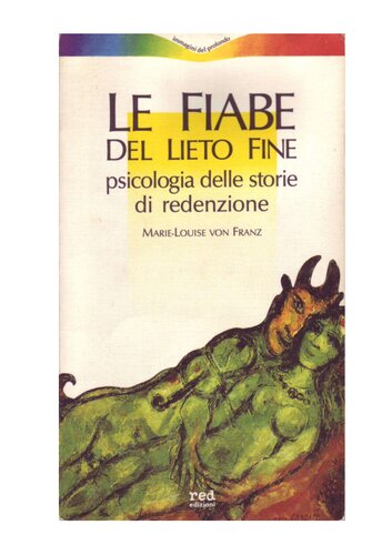 Le fiabe del lieto fine. Psicologia delle storie di redenzione