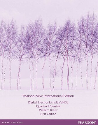 Digital Electronics with VHDL (Quartus II Version): Pearson New International Edition