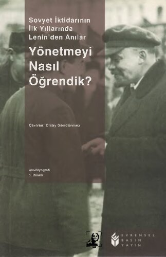 Sovyet İktidarının İlk Yıllarında Lenin'den Anılar: Yönetmeyi Nasıl Öğrendik?