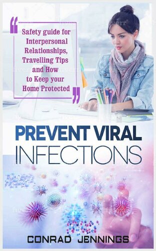Prevent Viral Infections: Safety Guide for Interpersonal Relationships, Travelling Tips, and How to Keep Your Home Protected