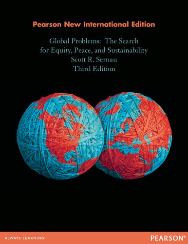 Global Problems: The Search for Equity, Peace, and Sustainability (Pearson New International Edition)