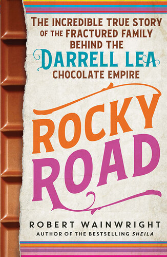 Rocky Road: The incredible true story of the fractured family behind the Darrell Lea chocolate empire