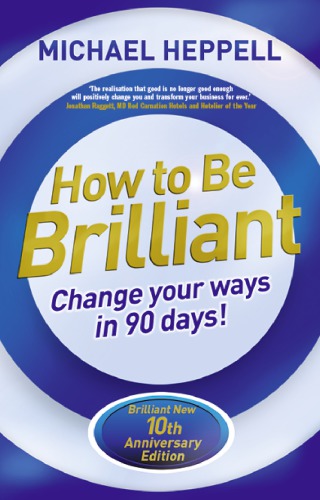 How to Be Brilliant: Change Your Ways in 90 days!