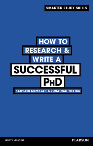 How to Research & Write a Successful PhD (Smarter Study Skills)