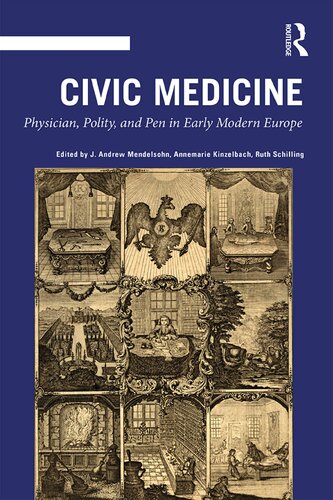 Civic Medicine: Physician, Polity, and Pen in Early Modern Europe