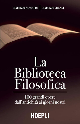 La biblioteca filosofica. 100 grandi opere dall'antichità ai giorni nostri (Hoepli)