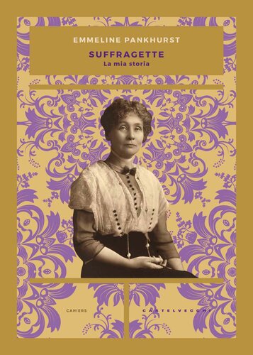 Suffragette. La mia storia (Castelvecchi)