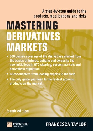 Mastering Derivatives Markets: A Step-by-Step Guide to the Products, Applications and Risks