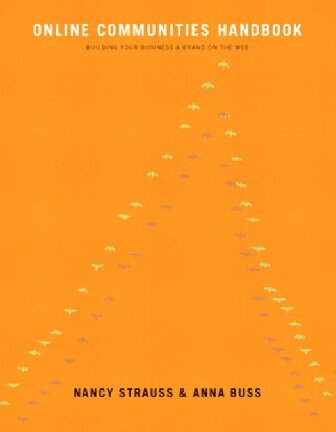Online Community Handbook: Building your business and brand on the Web