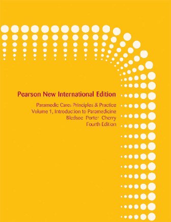 Paramedic Care Principles & Practice, Volume 1: Introduction to Paramedicine (Pearson New International Edition)