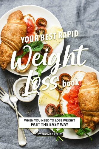 Your Best Rapid Weight Loss Book : When You Need to Lose Weight Fast the Easy Way