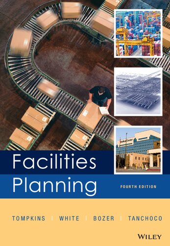Facilities Planning; John A. White; Yavuz A. Bozer; J. M. A. Tanchoco