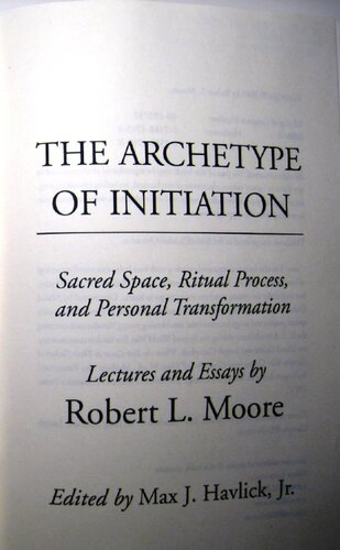 The Archetype of Initiation: Sacred Space, Ritual Process, and Personal Transformation