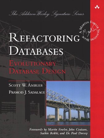 Refactoring Databases: Evolutionary Database Design (Addison-Wesley Signature Series (Fowler))