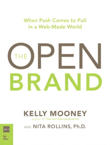 Open Brand: When Push Comes to Pull in a Web-Made World, The (Aiga Design Press)
