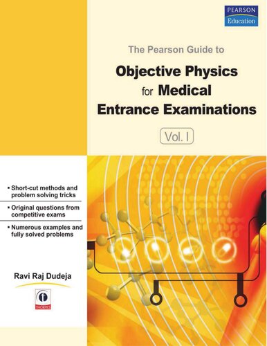 The Pearson Guide to Objective Physics for Medical Entrance Examinations Vol I