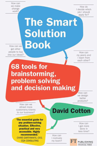 The Smart Solution Book: 68 Tools for Brainstorming, Problem Solving and Decision Making