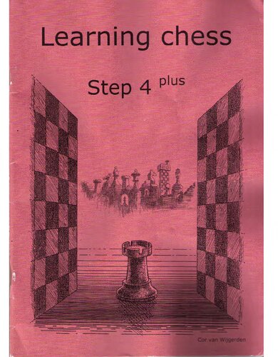 Learning Chess - Workbook Step 4 Plus (Chess-Steps, Stappenmethode, the Steps Method)