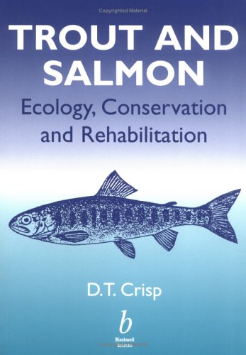 Trout & Salmon: Ecology, Conservation and Rehabilitation