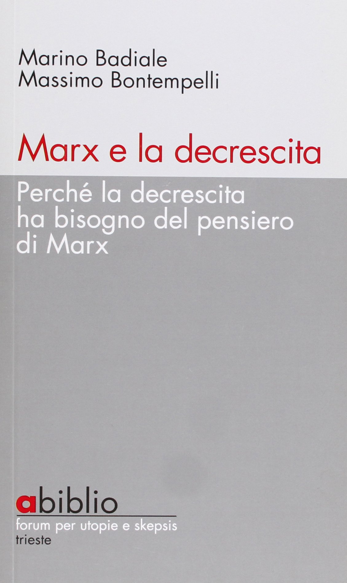 Marx e la decrescita. Perché la decrescita ha bisogno del pensiero di Marx