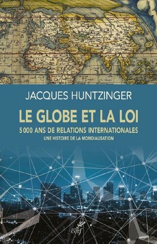 Le globe et la loi : 5000 ans de relations internationales - Une histoire de la mondialisation