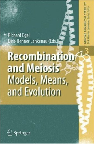 Recombination and Meiosis: Models, Means, and Evolution