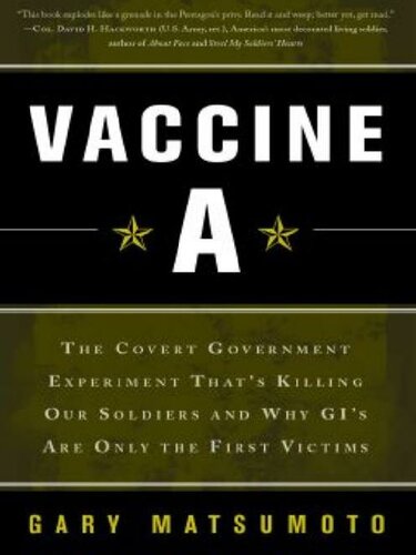 Vaccine A; Covert government experiment and why GIs are only the first victims