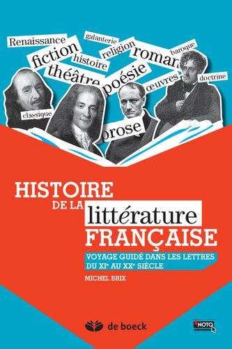 Histoire de la littérature française : Voyage guidé dans les lettres du XIe au XXe siècle