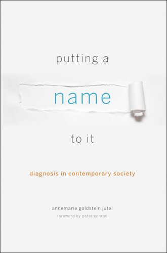 Putting a Name to It: Diagnosis in Contemporary Society