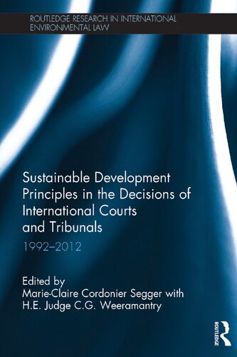 Sustainable Development Principles in the Decisions of International Courts and Tribunals: 1992-2012