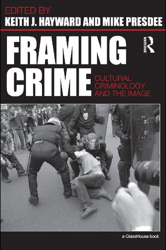 Framing Crime: Cultural Criminology and the Image