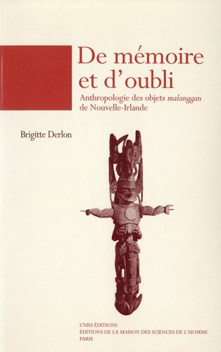 De mémoire et d'oubli, Anthropologie des objets malanggan de Nouvelle-Irlande