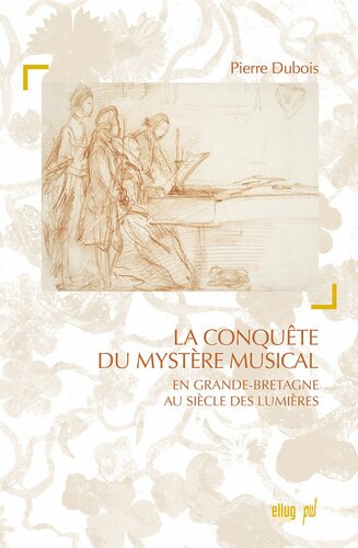 La Conquête du mystère musical en Grande-Bretagne au siècle des Lumières