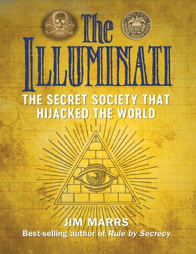 The Illuminati: The Secret Society That Hijacked the World