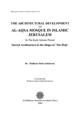 The Architectural Development of Al Aqsa Mosque in the Early Islamic Period: Sacred Architecture in the Shape of the 'Holy'