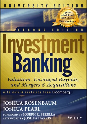 Investment Banking: Valuation, Leveraged Buyouts, and Mergers and Acquisitions
