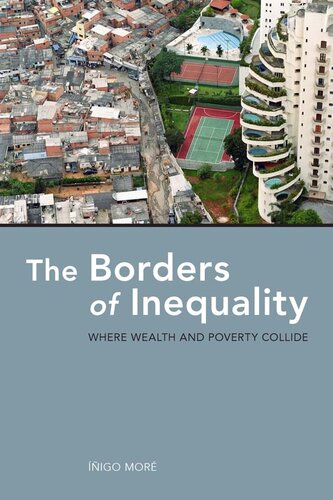 The borders of inequality : where wealth and poverty collide