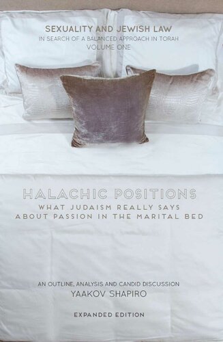 Halachic Positions: What Judaism Really Says about Passion in the Marital Bed