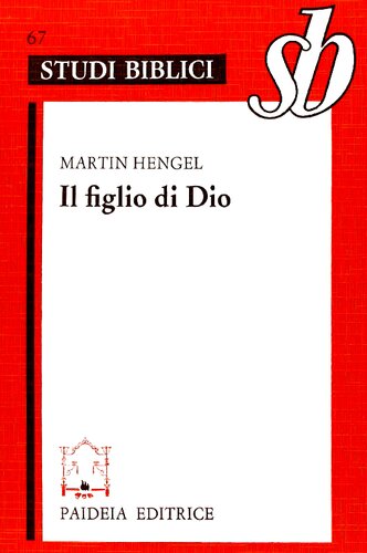 Il figlio di Dio. L'origine della cristologia e la storia della religione giudeo-ellenistica