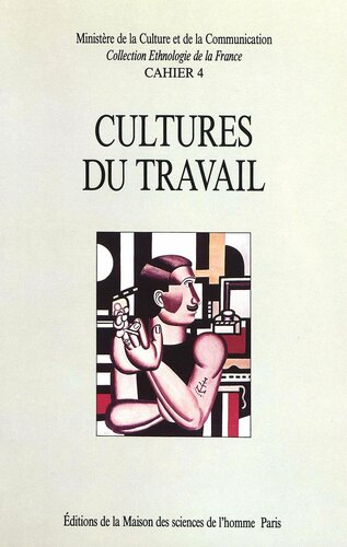 Cultures du travail, Identités et savoirs industriels dans la France contemporaine