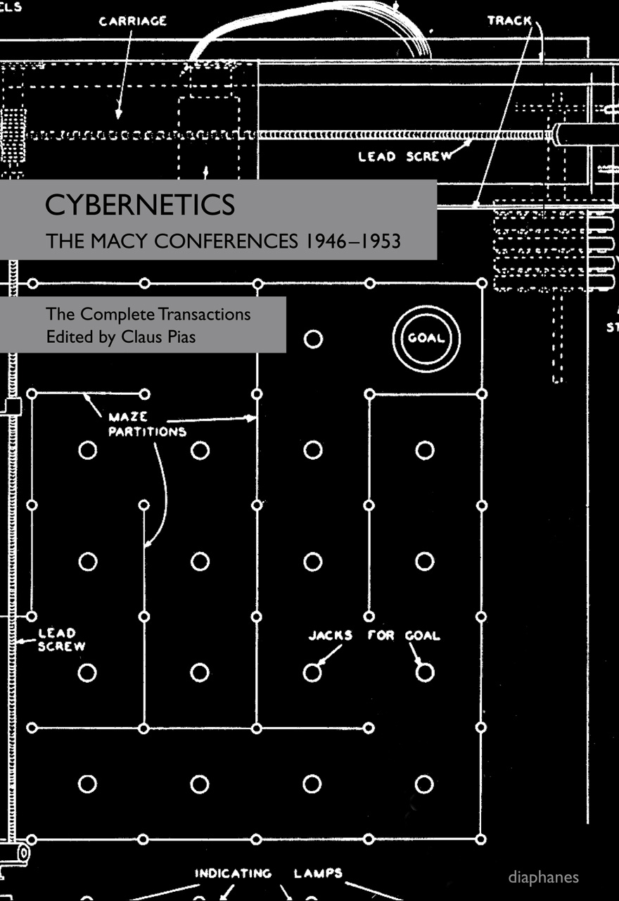 Cybernetics: The Macy Conferences 1946-1953 : The Complete Transactions