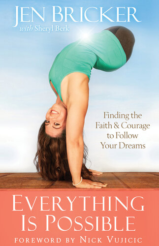 Everything Is Possible: Finding the Faith and Courage to Follow Your Dreams